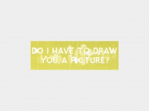 Do I Have To Draw You A Picture?